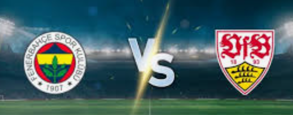 Fenerbahce vs VfB Stuttgart
